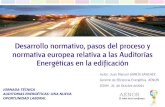 Desarrollo normativo, pasos del proceso y normativa europea ......[10] UNE-EN 15232, Eficiencia energética de los edificios — Impacto de la automatización , el control y la gestión