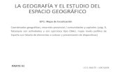 LA GEOGRAFÍA Y EL ESTUDIO DEL ESPACIO GEOGRÁFICO · 2020. 9. 2. · LA GEOGRAFÍA Y EL ESTUDIO DEL ESPACIO GEOGRÁFICO I.E.S. DAUTE – LOS SILOS PARTE III EP1: Mapa de localización