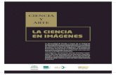 CIENCIA Y ARTE - SERIDA · LA CIENCIA EN IMÁGENES CIENCIA Y ARTE La Universidad de Oviedo, a través de su Unidad de Cultura Cientíﬁ ca y de la Innovación (UCC+i) y su Oﬁ cina