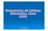 Demostración del Catálogo Bibliográfico Cisne (2009)webs.ucm.es/BUCM/inf/doc13857.pdf · MIS LISTAS MIS LISTAS (nueva opción de catálogo Enero-2010) ¾ Permite crear una lista