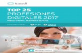Top 25 Profesiones Digitales 2017...Respecto al estudio anterior, el Top 25 Profesiones Digitales 2016, no se describen en este estudio las siguientes profesiones: • Growth hacking
