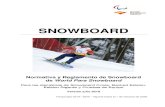SNOWBOARD - paralimpicos.es · Versión en castellano de la Normativa y Reglamento 5 World Para Snowboard 2019-2020 SECCIÓN 1: NORMATIVA 300 NORMAS CONJUNTAS PARA WORLD PARA SNOWBOARD