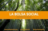 LA BOLSA SOCIAL - CIDERSC - Presentación€¦ · Bolsa Social. Ha desarrollado su carrera en el ámbito de la política financiera en el Tesoro Público, la Comisión Europea y la