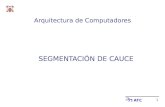 SEGMENTACIÓN DE CAUCE - Academia Cartagena99 · ATC 2 Bibliografía • Arquitectura de Computadores. Un enfoque cuantitativo" de Hennessy- Patterson, Mc Graw Hill, 1ª Edición