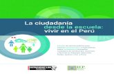La ciudadanía desde la escuela: vivir en el Perú … · ciudadanía desde la escuela La ciudadanía desde la escuela en el Perú Estudio de opinión pública para conocer percepciones