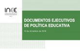 DOCUMENTOS EJECUTIVOS DE POLÍTICA EDUCATIVA · 2018. 12. 14. · III. Infraestructura y gestión escolar 4. Políticas para mejorar la gestión escolar. 5. Políticas para fortalecer