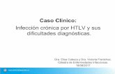 Infección crónica por HTLV y sus dificultades diagnósticas. · • Cerrón Candela, Lima. MC: • Consulta en policlínica, control. AEA: • Comienza hace 5 años con episodios