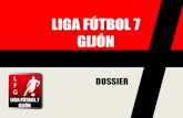 LIGA FÚTBOL 7 GIJÓNligaf7gijon.com/wp-content/uploads/dossier-liga.pdf · 2020. 1. 20. · El próximo día 4 de Octubre arranca en los campos gijoneses Liga futbol 7 Gijón. La