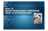 Tema 12: NUEVAS TECNOLOGÍAS Y DEFICIENCIA VISUAL: LA ...tiflot.weebly.com/uploads/2/3/0/8/23081704/tema12_0.pdf · EL USO DE LAS NUEVAS TECNOLOGÍAS EN DEFICIENTES VISUALES El uso
