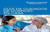 Paciente & Familia GUÍA DE CUIDADOS DE HOSPICIO EN ......Los cuidados de hospicio brindan asistencia física, espiritual y emocional a las personas que se están acercando al final