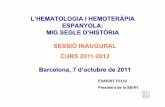 L’HEMATOLOGIA I HEMOTERÀPIA ESPANYOLA: MIG ......• 2004 La célula “natural killer” o NK T. Molero, G. Ramírez • 2005 Hemoparásitos J.T. Navarro, M. Rozman • 2006 Microambiente