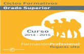 Ciclos Formativos de GRADO SUPERIOR · FORMACIÓN PROFESIONAL 2014/2015 Ciclos Formativos de GRADO SUPERIOR Agraria Ganadería y Asistencia en Sanidad Animal ( 2000 horas) Lorca CIFEA