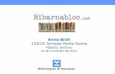 Anna Bröll 13JCID Jornada Pecha Kucha Hàbits lectors · Bibarnabloc.cat(modificar en el patró) , recomanar i compartir lectures en xarxa Nom de la Comunicació.(+) Biblioteques