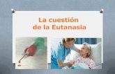 La cuestión de la Eutanasia - bisbatsolsona.cat1.3 Conductas que se confunden con Eutanasia: Suspensión de tratamientos inútiles y desproporcionados: LET (Limitación=adecuación