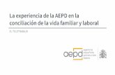 La experiencia de la AEPD en la conciliación de la vida ... · Del Plan Concilia al Plan de Responsabilidad Social 2002 - Acuerdo Marco europeo. 2005 - Plan Concilia •Piloto AA.