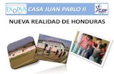 CASA JUAN PABLO II NUEVA REALIDAD DE HONDURAS€¦ · CASA JUAN PABLO II “Casa Juan Pablo II”: empieza el camino • El camino del proyecto “CasaJuan Pablo II”empezó el 12