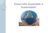 Desarrollo Sostenible o Sustentable?electivaycontexto.wdfiles.com/local--files/ambiental...Desarrollo Sostenible o Sustentable? Principio de precaución: Principios Principio de interdependencia: