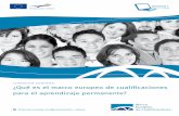 ¿Qué es el marco europeo de cualificaciones para el aprendizaje … · 2014. 1. 9. · Marco Europeo de Cualificaciones en septiembre de 2006. Esta recomendación justifica la creación
