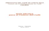 Guía Técnica para el Cultivo del Café - ICAFE – Instituto del Café de … · Instituto del Café de Costa Rica (ICAFE) Guía Técnica para el Cultivo del Café 1a ed. Heredia