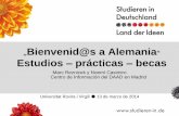Bienvenid@s a Alemania Estudios prácticas becas · 2014. 4. 28. · Marc Reznicek y Noemí Casimiro Centro de Información del DAAD en Madrid „ Bienvenid@s a Alemania“ Estudios