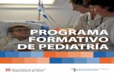 PROGRAMA FORMATIVO DE PEDIATRÍA - ICS Gironaicsgirona.cat/adjunts/files/ESPprograma_formativo_Pediatria.pdf · PROGRAMA FORMATIVO DE PEDIATRÍA 4 1. Introducción La Pediatría es