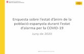 Enquesta sore l’estat d’ànim de la polaió espanyola durant ...act.gencat.cat/wp-content/uploads/2020/06/INF_Estat-anim-COVID-1… · La intenió de fer vaanes dins d’Espanya