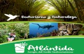 Ecoturísmo y Naturaleza - Visita Atlántida...1 Ecoturísmo y Naturaleza Quienes Somos Nuestro Destino Atlántida es un destino auténtico para el ecoturismo y turismo de naturaleza.