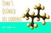 Tema 5. Química del carbono · EL ÁTOMO DE CARBONO Está en el grupo 14 4 e.v. Necesita 4 e-. Forma 4 e.covalentes C (Z = 6) 1s2 2s2 2p2 El C forma enlaces consigo mismo dando lugar