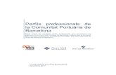 Perfils professionals de la Comunitat Portuària de Barcelona · Perfils professionals de la Comunitat Portuària de Barcelona Estudi sobre els principals perfils professionals que