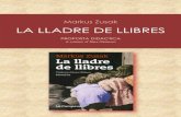 Markus Zusak LA LLADRE DE LLIBRES · 2018. 1. 30. · 3 Presentació Presentació La lladre de llibres, de Markus Zusak, publicada en anglès l’any 2005, es tradueix al català