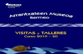 EUSKAL HERRIA MUSEOA - BizkaiKOA · Se trata de talleres temáticos en los que se combinan la visita a las salas del Museo y una actividad plástica o juego relacionado con el tema
