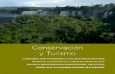 Conservación y Turismo - argentinambiental.com · Esta actividad es lo que llamamos turismo y genera millones de fuentes de trabajo y alta rentabilidad para las empresas del rubro.