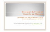 El vino en Castilla-La Mancha - WordPress.com · 2015. 3. 20. · El sector del vino en CastillaCastilla--La ManchaLa Mancha Jornada día mundial del AGUA Herencia, 19 de marzo de