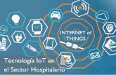 Tecnología IoT en el Sector Hospitalario 0 - Empresa de ......Tecnología IoT en el Sector Hospitalario 2 Nos encontramos ante una época de cambio, en la que el IoT juega un papel
