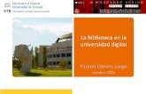 La biblioteca en la universidad digitalFaraón Llorens, octubre de 2009 La biblioteca en la universidad digital … antepenúltima reflexión … Hibridar: una fórmula inmejorable