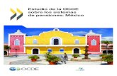 Estudio de la OCDE sobre los sistemas de pensiones: México...México La presente traducción al español estuvo a cargo de la Comisión Nacional del Sistema de Ahorro para el Retiro