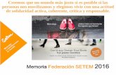 Memoria Federación SETEM 2016 · unido a nosotros/as para apoyar las acciones que hemos organizado para forzar a las empresas que fabricaron su ropa en una de las cinco fábricas