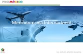 Mercadotecnia Internacional - tradepointmex.com · Mercadotecnia Internacional Lic. Arturo Martin Saracho . Objetivo del curso Proporcionar los elementos necesarios para la elaboración