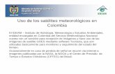 Uso de los satélites meteorológicos en Colombiaextranet.wmo.int/pages/prog/sat/meetings/documents/... · República de Colombia El interes del IDEAM en este momento es obtener y