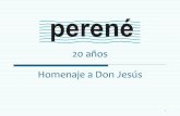 20 años Homenaje a Don Jesús - iimpiimp.org.pe/pptjm/jm20141211_perene.pdf · Homenaje a Don Jesús 1 . 2 1996 2016 Hoy 1996 1999 2002 2005 2008 2011 2014 Peruana de Energía S.A.A.