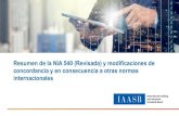 Resumen de la NIA 540 (Revisada) y modificaciones de ...conaa.imcp.org.mx/wp-content/uploads/2020/03/ISA... · la valoración de riesgos y los procedimientos de auditoría adicionales