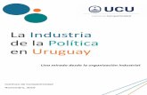 La Industria de la Política en Uruguay · El análisis realizado incorpora visiones, opiniones y conocimiento de más de una veintena de actores relacionados directamente con ^laindustria