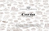Carta · 2019. 10. 9. · • CATALÀ • Gaudí Bakery és un projecte d’emprenedoria familiar, amb un equip jove i entusiasta. Una dolça experiència al cor de Barcelona amb