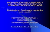 PREVENCIÓN SECUNDARIA Y REHABILITACIÓN CARDIACA · 2019. 9. 5. · PREVENCIÓN SECUNDARIA Y REHABILITACIÓN CARDIACA zObjetivos de Prevención Secundaria (Sociedad Europea de Cardiología,