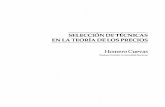 SELECCIÓN DETÉCNICAS ENLATEORÍA DE LOSPRECIOS Homero … · 2015. 1. 29. · Resumen Cuevas, Homero. "Selección de técnicas en la teoría de los precios", Cuadernos de Economía,