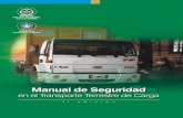 Manual de Seguridad 2.pdf · Seguridad en el Transporte Terrestre de Carga, dirigido a los integrantes de la cadena logística, como generadores de carga, operadores logísticos,