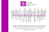 Preincubadora de Empresas - COIIM Mujer Emprendedora... · 2011. 5. 26. · específicas y líneas de producción, siendo expertos en control hidráulico y mecánico y colaborando