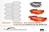 GUIA PARA ELECCIÓN MOTOVIBRADORESvibrotech.com.ar/instructivos/guia-eleccion-motovibrador.pdf · Para el correcto uso del moto-vibrador se necesita: - Determinar el método y velocidad