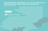 DIALOGOS: INFORME SOBRE LA VIOLENCIA HOMICIDA ......0 calle 16-26 zona 15 Colonia El Maestro Ciudad de Guatemala, Guatemala @dialogosguate Agosto de 2020 Con el apoyo de: 1 Estos pueden