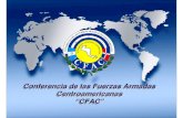 Conferencia de las Fuerzas Armadas Centroamericanas “CFAC”Conferencia de las Fuerzas Armadas Centroamericanas “CFAC” Author: claudia sosa Created Date: 11/24/2010 12:15:04